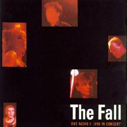 The Fall : BBC Radio 1 Live In Concert